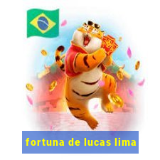 fortuna de lucas lima